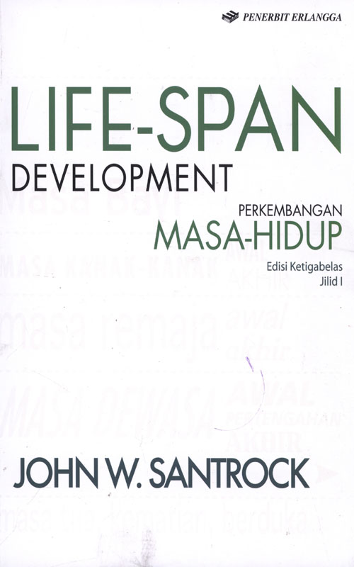 Life-Span Development : Perkembangan Masa-Hidup Jil.1