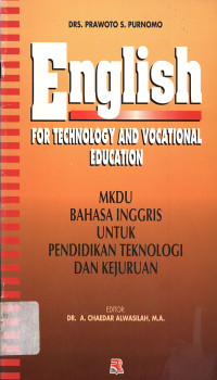 English for technology and vocational education : MKDU bahasa Inggris untuk pendidikan teknologi dan kejuruan