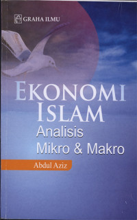 Ekonomi Islam : Analisis Mikro dan Makro