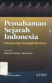 Pemahaman Sejarah Indonesia Sebelum dan Sesudah Revolusi.