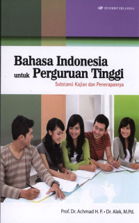 Bahasa Indonesia untuk perguruan tinggi:subtansi kajian dan penerapannya