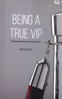 Being A True VIP : Managing Importance in Yourself and Others.