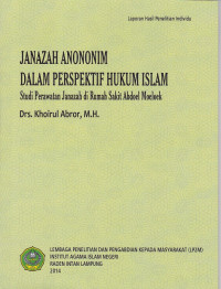Jenazah anonim dalam perspektif hukum islam : studi perawatan jenazah di Rumah Sakit Abdoel Moeloek