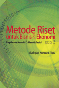 Metode Riset untuk Bisnis dan Ekonomi: Bagaimana Meneliti & Menulis Tesis? Ed.3