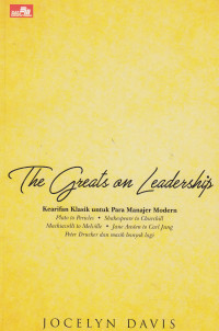 The Greats On Leadership : Kearifan klasik untuk para manajer modern
