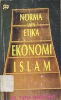 Norma dan etika ekonomi Islam
