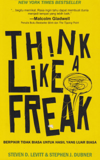 Think Like A Freak - Berpikir Tidak Biasa Untuk Hasil Yanag Luar Biasa