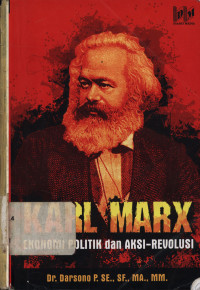 Karl Marx : Ekonomi politik dan aksi-revolusi