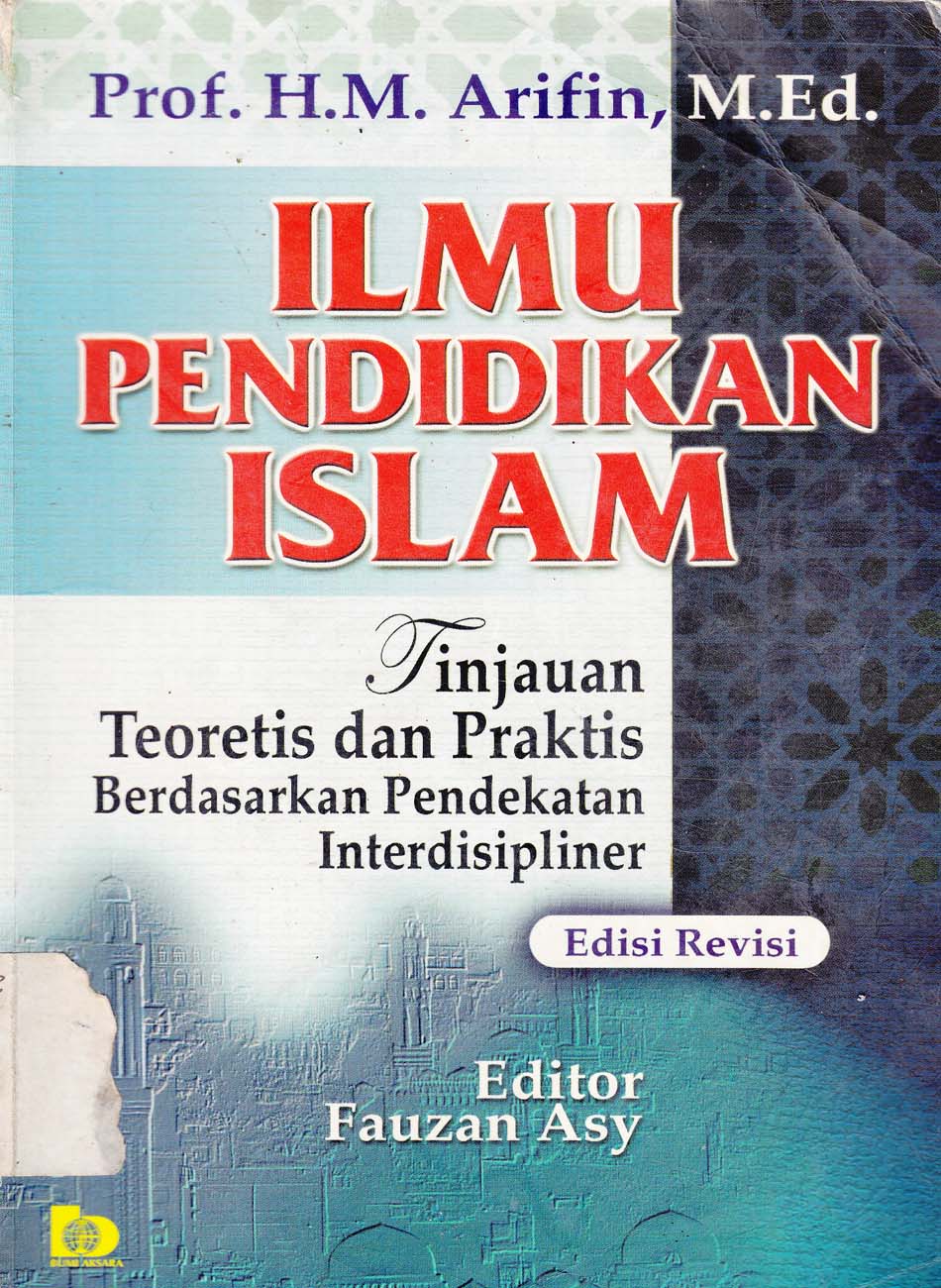 Ilmu pendidikan Islam: Tinjauan teoretis dan praktis berdasarkan pendekatan interdisipliner