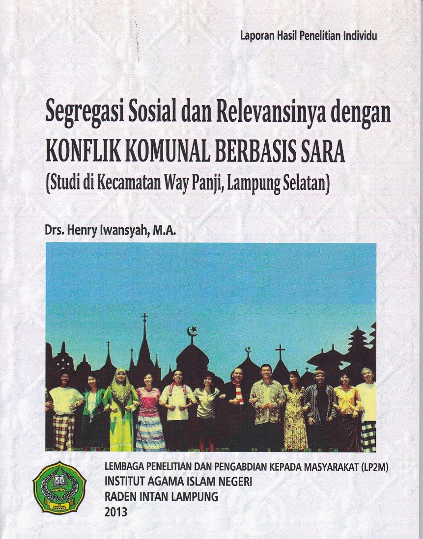 Segregasi sosial dan relevansinya dengan konflik komunal berbasis sara (studi di Kecamatan Way Panji Lampung Selatan)