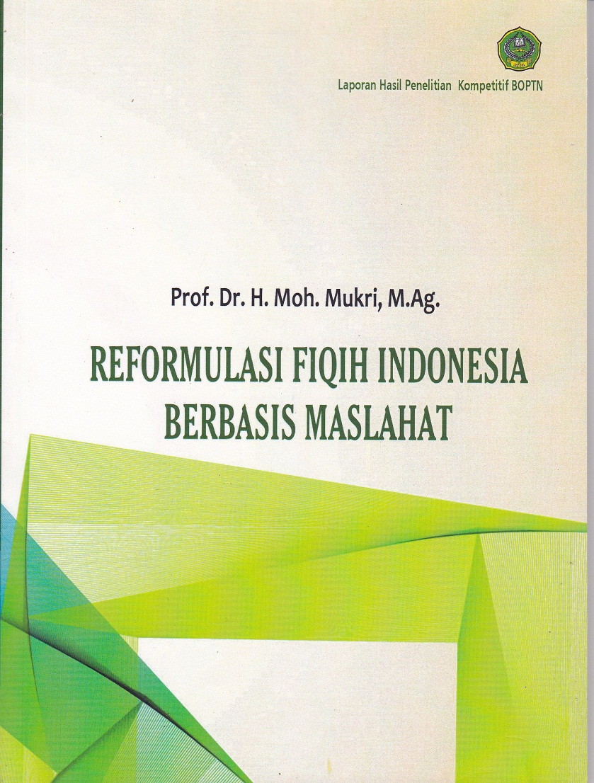 Reformulasi fiqih Indonesia berbasis maslahat