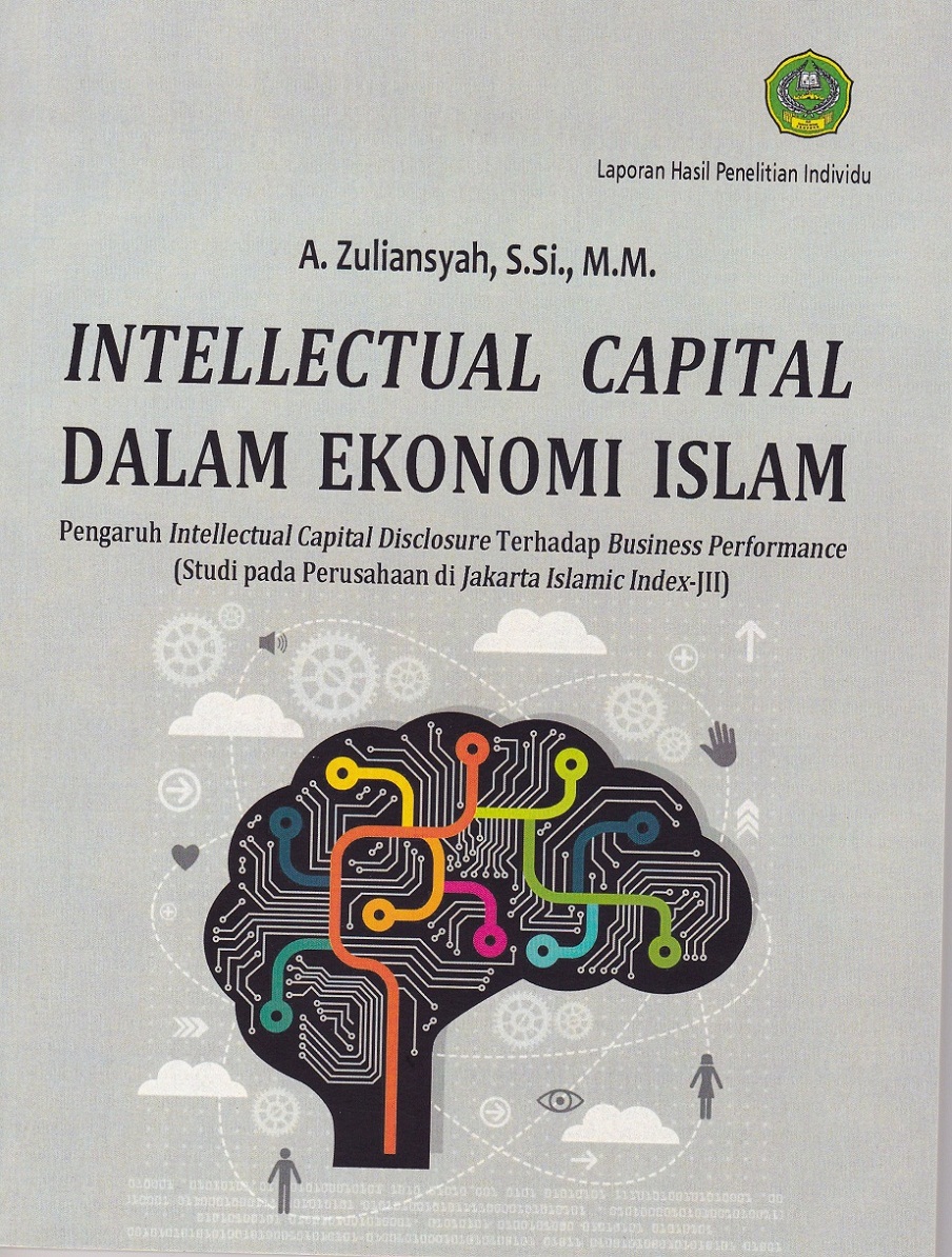 Intellectual capital dalam ekonomi islam : Pengaruh intellectual capital disclosure terhadap business performance (Studi pada perusahaan di Jakarta Islamic Index-JII)