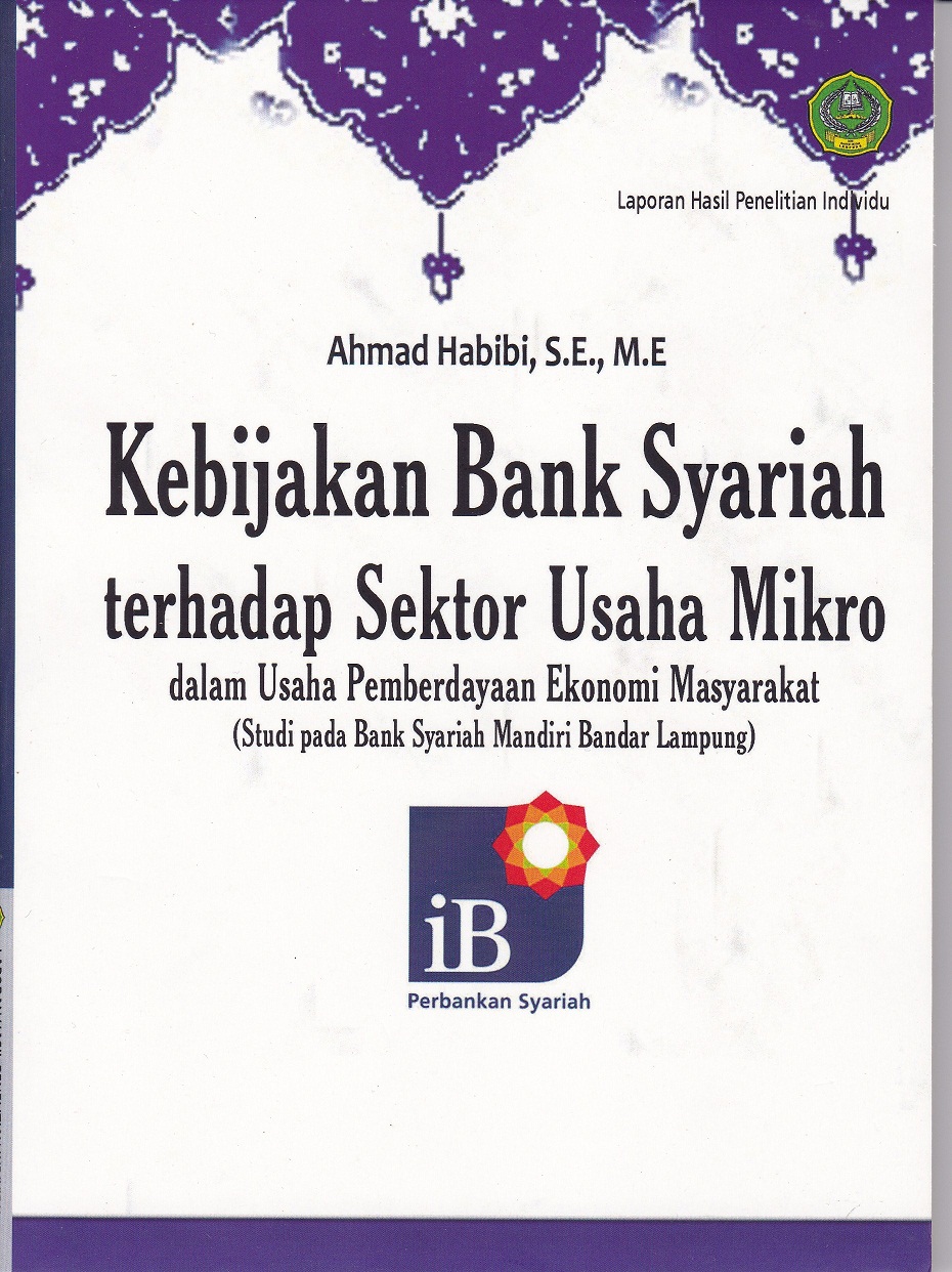 Kebijakan  Bank Syariah terhadap sektor usaha mikro dalam usaha pemberdayaan ekonomi masyarakat (studi pada Bank Syariah Mandiri Bandar Lampung)