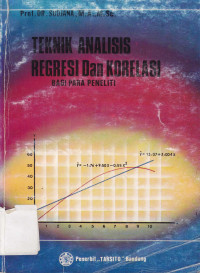 Teknik analisis regresi dan korelasi bagi para peneliti