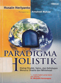 Paradigma holistik : Dialog filsafat, sains, dan kehidupan menurut shadra dan whitehead