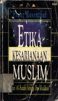 Etika kesarjanaan Muslim : Dari Al-Farabi Hingga Ibn Khaldun