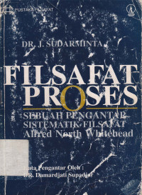 Filsafat proses : Sebuah pengantar sistematika filsafat Alfred North Whitehead