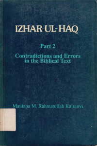 Izhar-ul-haq : Contradictions and errors in the biblical text jil.2