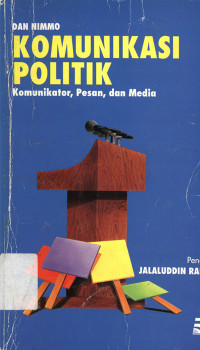 Komunikasi Politik : Komunikator, Pesan, Media