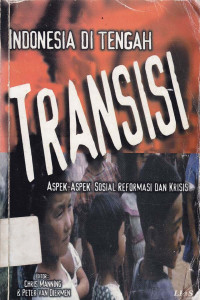 Indonesia di tengah transisi : Aspek-aspek sosial reformasi dan krisis