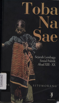 Toba Na Sae, sejarah lembaga sosial politik abad XIII-XX