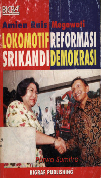 Amien Rais Megawati : Lokomotif reformasi srikandi demokrasi