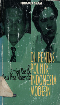 Amien Rais & Yusril Ihza Mahendra di pentas politik Indonesia modern
