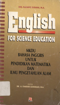 English for science education : MKDU bahasa Inggris untuk pendidikan matematika dan ilmu pengetahuan alam