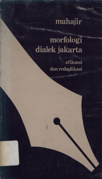 Morfologi dialek Jakarta : Afiksasi dan Reduplikasi