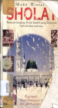 Buku Pintar Sholat : Panduan lengkap sholat seperti yang diajarkan Nabi Muhammad SAW