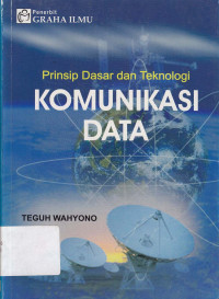 Komunikasi data: prinsip dasar dan teknologi
