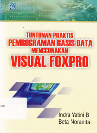 Tuntunan praktis pemrograman basisdata menggunakan visual fox pro