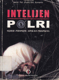 Intelijen POLRI: Sejarah-perspektif-aspek dan prospeknya
