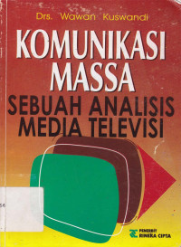 Komunikasi massa : Sebuah analisis media televisi
