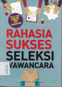 RAHASIA SUKSES SELSEKSI WAWANCARA