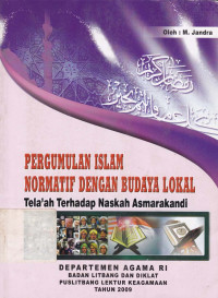 Pergumulan Islam normatif dengan budaya lokal : Tela`ah terhadap naskah Asmarakandi