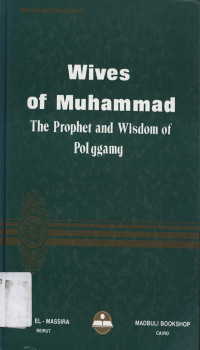 Wives of Muhammad: The prophet and wisdom of polygamy