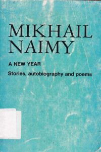 Mikhail Naimy a new year : Stories, autobiograpophy and poems