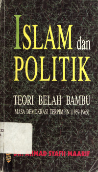 Islam dan politik: teori belah bambu demokrasi terpimpin (1959-1965)