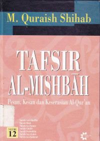 Tafsir al mishbah : Pesan, kesan dan keserasian al-Qur'an vol.12