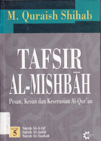 Tafsir al mishbah : Pesan, kesan dan keserasian al-Qur'an vol.5
