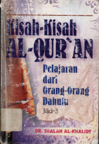 Kisah-kisah Al Qur`an : Pelajaran dari orang-orang dahulu jil.3
