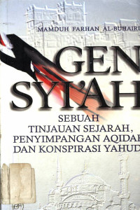 Gen Syi`ah: Sebuah tinjauan sejarah, penyimpangan aqidah dan konspirasi yahudi