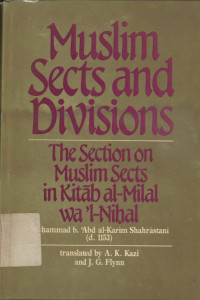 Muslim sects and divisions: The section on muslim sects in kitab al milal wal nihal