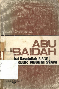 Abu Ubaidah (Sahabat Rasulullah SAW) penakluk negeri Syam