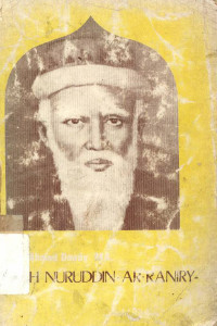 Syeikh Nuruddin Ar-Raniry: (Sejarah, karya dan sanggahan terhadap wujudiyyah di Aceh)