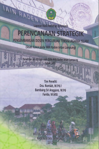 Perencanaan strategik pengembangan dosen perguruan tinggi agama Islam : Studi kasus pada IAIN Raden Intan Lampung
