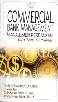 Commercial Bank Management : Manajemen Perbankan dari Teori ke Praktik