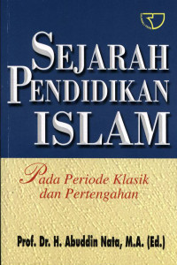 Sejarah Pendidikan Islam Pada Periode Klasik dan Pertengahan