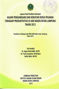 Kajian pengawasan dan keikatan kerja pegawai terhadap produktivitas di IAIN Raden Intan Lampung Tahun 2012
